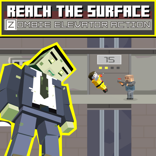 Reach the Surface : Zombie Elevator Action